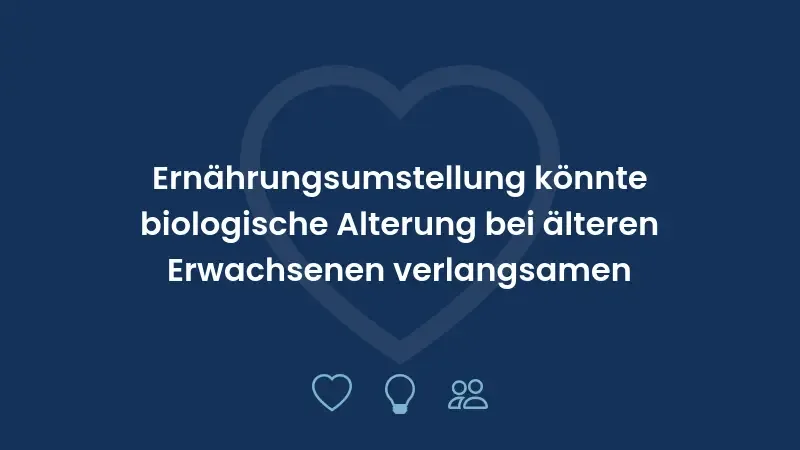 Ernährungsumstellung könnte biologische Alterung bei älteren Erwachsenen verlangsamen