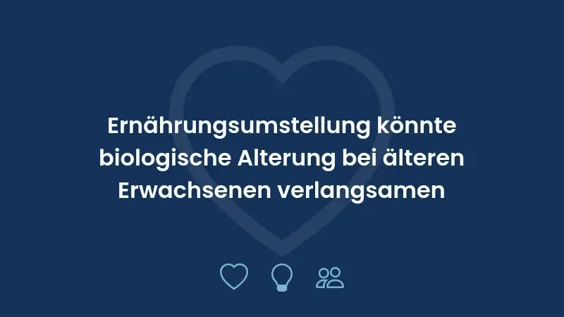 Ernährungsumstellung könnte biologische Alterung bei älteren Erwachsenen verlangsamen