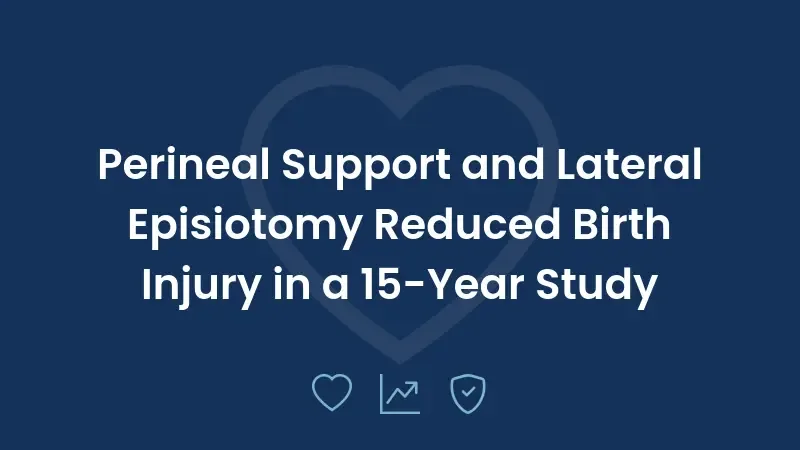 Perineal Support and Lateral Episiotomy Reduced Birth Injury in a 15-Year Study