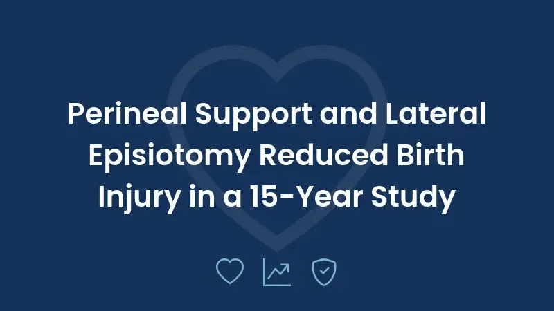 Perineal Support and Lateral Episiotomy Reduced Birth Injury in a 15-Year Study