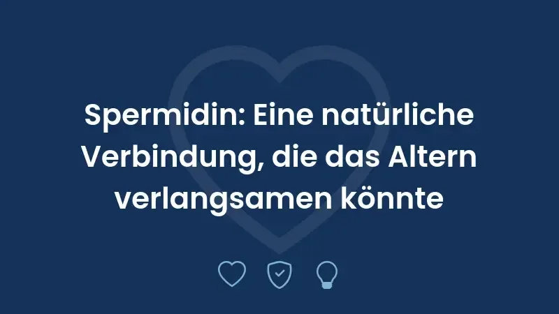 Spermidin: Eine natürliche Verbindung, die das Altern verlangsamen könnte