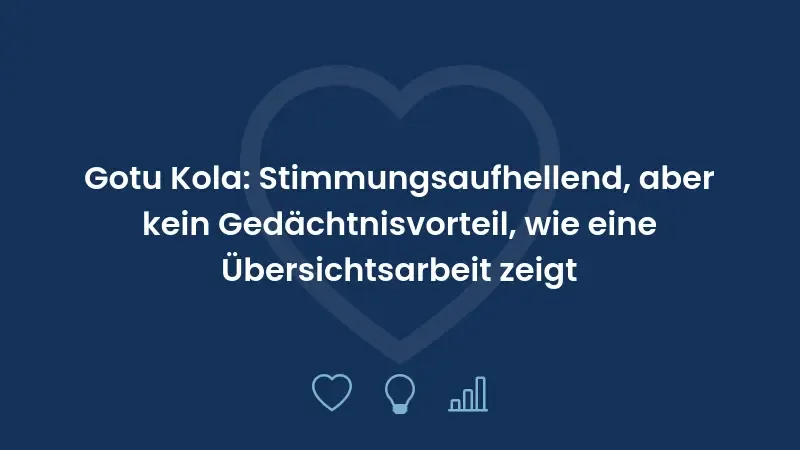 Gotu Kola: Stimmungsaufhellend, aber kein Gedächtnisvorteil, wie eine Übersichtsarbeit zeigt