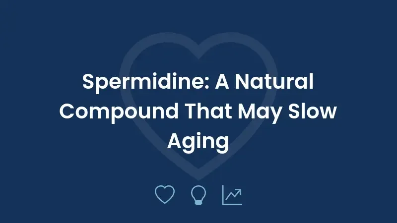 Spermidine: A Natural Compound That May Slow Aging