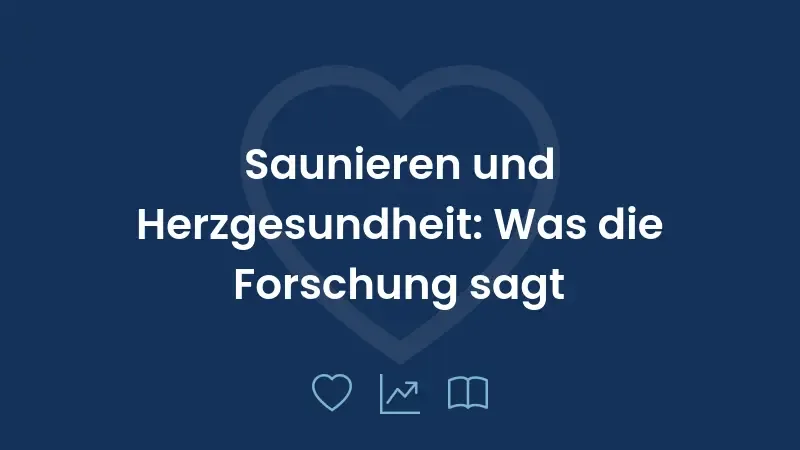Saunieren und Herzgesundheit: Was die Forschung sagt
