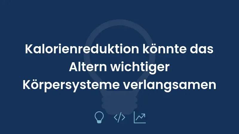 Kalorienreduktion könnte das Altern wichtiger Körpersysteme verlangsamen